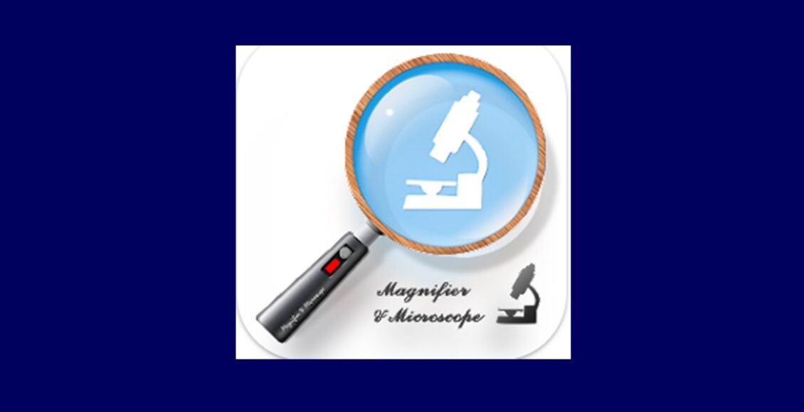 تطبيق المكبر والمجهر أفضل تطبيق يساعدك على رؤية الأشياء الصغيرة بكل سهولة
