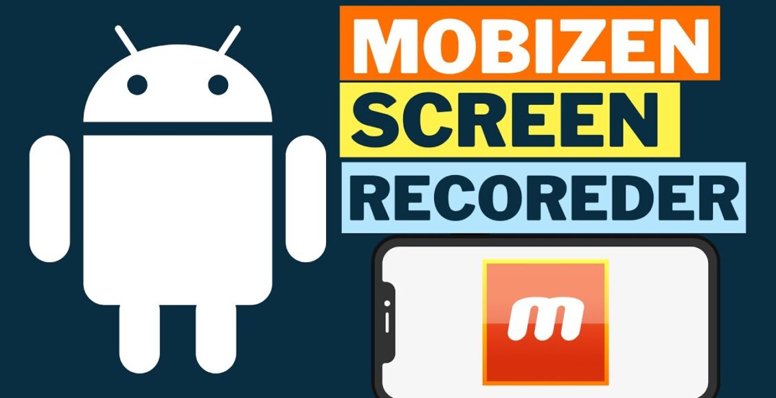 تطبيق Mobizen أفضل تطبيق لتسجيل شاشة الهاتف بدقة عالية